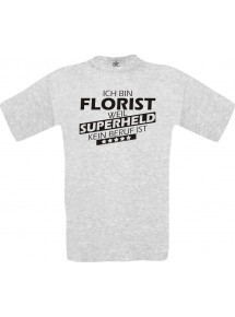 Männer-Shirt Ich bin Florist, weil Superheld kein Beruf ist
