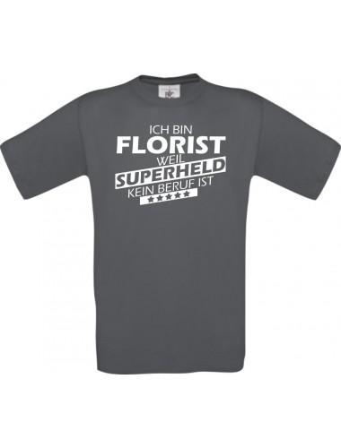 Männer-Shirt Ich bin Florist, weil Superheld kein Beruf ist, grau, Größe L