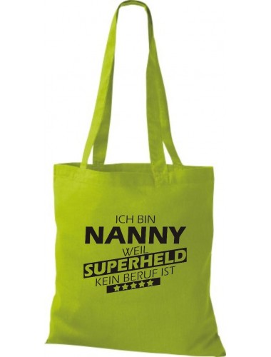 Stoffbeutel Ich bin Nanny, weil Superheld kein Beruf ist Farbe kiwi