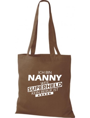 Stoffbeutel Ich bin Nanny, weil Superheld kein Beruf ist Farbe mittelbraun