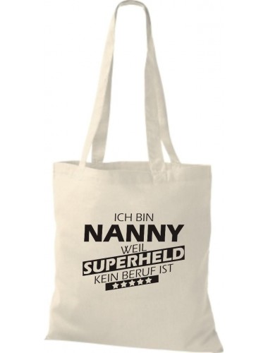 Stoffbeutel Ich bin Nanny, weil Superheld kein Beruf ist Farbe natur