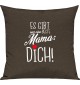 Sofa Kissen, es gibt nur eine beste Mama: DICH, Kuschelkissen Couch Deko, Farbe braun