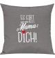 Sofa Kissen, es gibt nur eine beste Mama: DICH, Kuschelkissen Couch Deko, Farbe grau