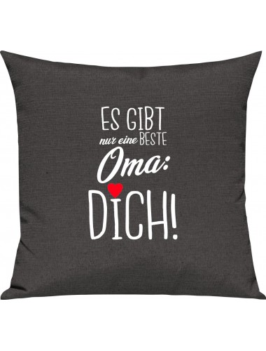 Sofa Kissen, es gibt nur eine beste Oma: DICH, Kuschelkissen Couch Deko, Farbe dunkelgrau