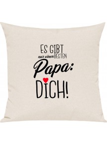 Sofa Kissen, es gibt nur einen besten Papa: DICH, Kuschelkissen Couch Deko, Farbe creme