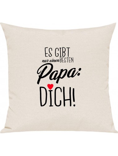 Sofa Kissen, es gibt nur einen besten Papa: DICH, Kuschelkissen Couch Deko, Farbe creme