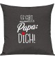 Sofa Kissen, es gibt nur einen besten Papa: DICH, Kuschelkissen Couch Deko, Farbe dunkelgrau