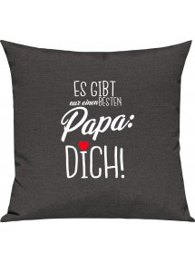 Sofa Kissen, es gibt nur einen besten Papa: DICH, Kuschelkissen Couch Deko, Farbe dunkelgrau