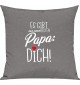 Sofa Kissen, es gibt nur einen besten Papa: DICH, Kuschelkissen Couch Deko, Farbe grau