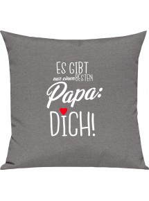 Sofa Kissen, es gibt nur einen besten Papa: DICH, Kuschelkissen Couch Deko, Farbe grau