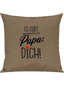 Sofa Kissen, es gibt nur einen besten Papa: DICH, Kuschelkissen Couch Deko, Farbe hellbraun