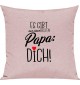 Sofa Kissen, es gibt nur einen besten Papa: DICH, Kuschelkissen Couch Deko, Farbe rosa