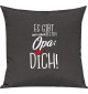 Sofa Kissen, es gibt nur einen besten Opa: DICH, Kuschelkissen Couch Deko, Farbe dunkelgrau