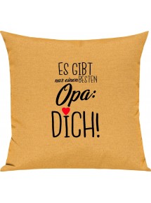 Sofa Kissen, es gibt nur einen besten Opa: DICH, Kuschelkissen Couch Deko, Farbe gelb