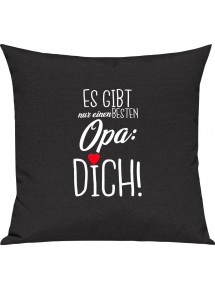 Sofa Kissen, es gibt nur einen besten Opa: DICH, Kuschelkissen Couch Deko, Farbe schwarz
