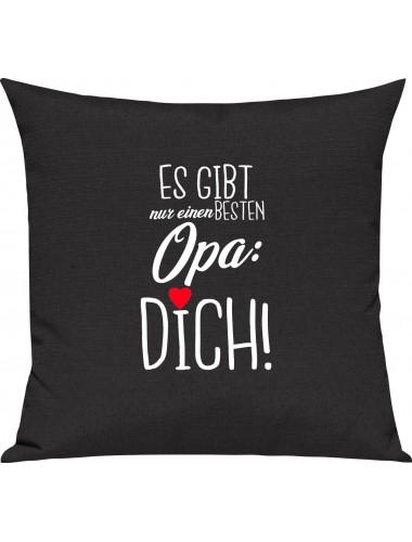 Sofa Kissen, es gibt nur einen besten Opa: DICH, Kuschelkissen Couch Deko, Farbe schwarz