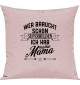 Sofa Kissen, Wer braucht schon Superhelden ich hab meine Mama, Kuschelkissen Couch Deko, Farbe rosa