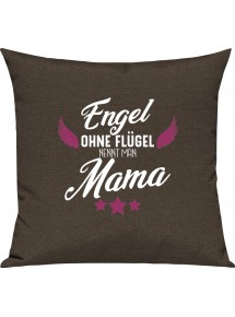 Sofa Kissen, Engel ohne Flügel nennt man Mama, Kuschelkissen Couch Deko, Farbe braun