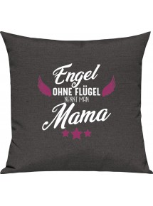 Sofa Kissen, Engel ohne Flügel nennt man Mama, Kuschelkissen Couch Deko, Farbe dunkelgrau