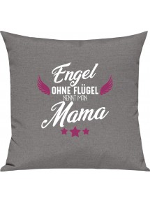 Sofa Kissen, Engel ohne Flügel nennt man Mama, Kuschelkissen Couch Deko, Farbe grau