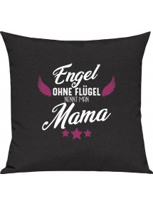 Sofa Kissen, Engel ohne Flügel nennt man Mama, Kuschelkissen Couch Deko, Farbe schwarz