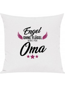 Sofa Kissen, Engel ohne Flügel nennt man Oma, Kuschelkissen Couch Deko, Farbe weiss