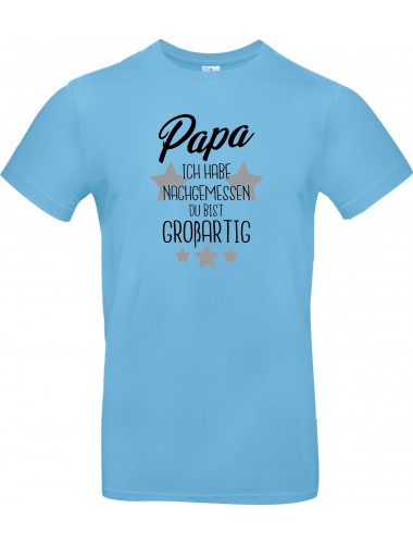 Unisex T Shirt, Papa ich habe nachgemessen du bist Großartig, Familie, hellblau, L