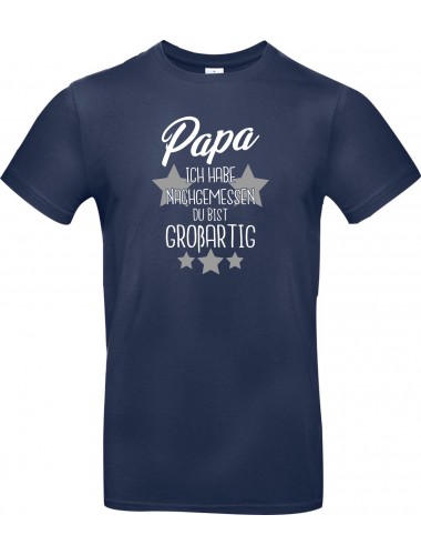 Unisex T Shirt, Papa ich habe nachgemessen du bist Großartig, Familie, navy, L