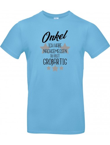 Unisex T Shirt, Onkel ich habe nachgemessen du bist Großartig, Familie, hellblau, L