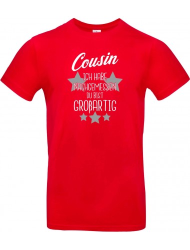 Unisex T Shirt, Cousin ich habe nachgemessen du bist Großartig, Familie, rot, L
