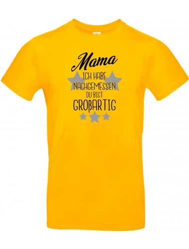 Unisex T Shirt, Mama ich habe nachgemessen du bist Großartig, Familie, gelb, L