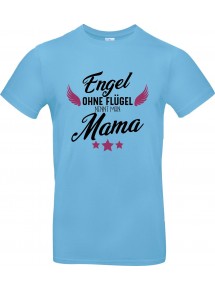 Unisex T Shirt, Engel ohne Flügel nennt man Mama, Familie, hellblau, L