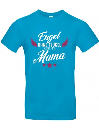 Unisex T Shirt, Engel ohne Flügel nennt man Mama, Familie, türkis, L