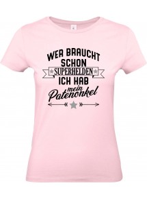 Lady T-Shirt, Wer braucht schon Superhelden ich hab mein Patenonkel, Familie rosa, L