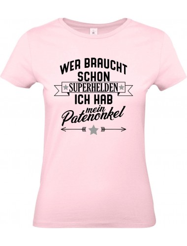 Lady T-Shirt, Wer braucht schon Superhelden ich hab mein Patenonkel, Familie rosa, L