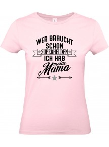 Lady T-Shirt, Wer braucht schon Superhelden ich hab meine Mama, Familie rosa, L