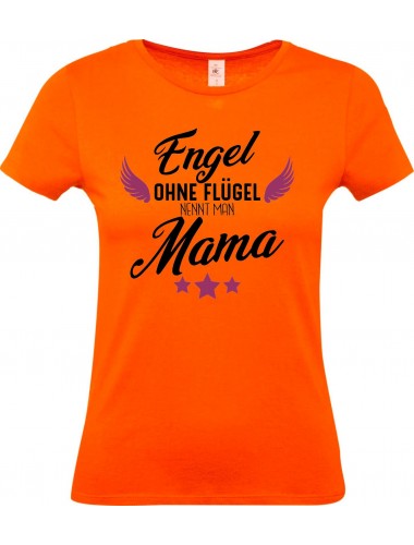 Lady T-Shirt, Engel ohne Flügel nennt man Mama, Familie orange, L