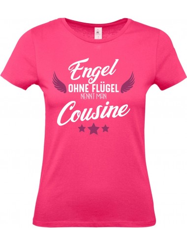 Lady T-Shirt, Engel ohne Flügel nennt man Cousine, Familie pink, L