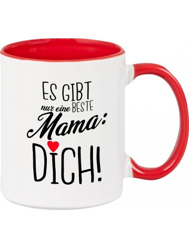 Kaffeepott Becher, es gibt nur eine beste Mama: DICH, Tasse Kaffee Tee, rot