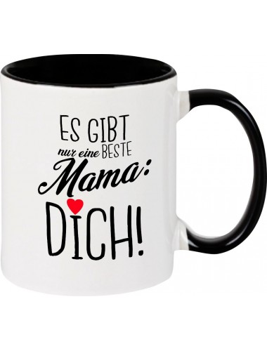 Kaffeepott Becher, es gibt nur eine beste Mama: DICH, Tasse Kaffee Tee, schwarz