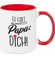 Kaffeepott Becher, es gibt nur einen besten Papa: DICH, Tasse Kaffee Tee, rot