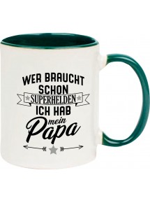 Kaffeepott Becher, Wer braucht schon Superhelden ich hab mein Papa, Tasse Kaffee Tee, gruen