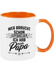 Kaffeepott Becher, Wer braucht schon Superhelden ich hab mein Papa, Tasse Kaffee Tee, orange