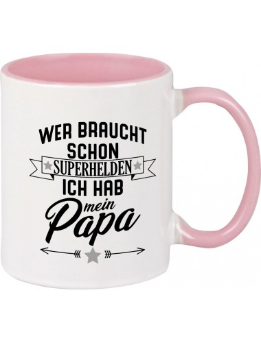 Kaffeepott Becher, Wer braucht schon Superhelden ich hab mein Papa, Tasse Kaffee Tee, rosa