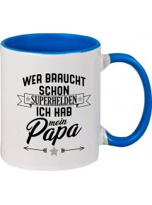 Kaffeepott Becher, Wer braucht schon Superhelden ich hab mein Papa, Tasse Kaffee Tee, royal