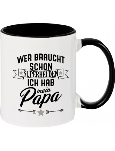 Kaffeepott Becher, Wer braucht schon Superhelden ich hab mein Papa, Tasse Kaffee Tee, schwarz
