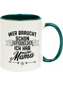 Kaffeepott Becher, Wer braucht schon Superhelden ich hab meine Mama, Tasse Kaffee Tee, gruen