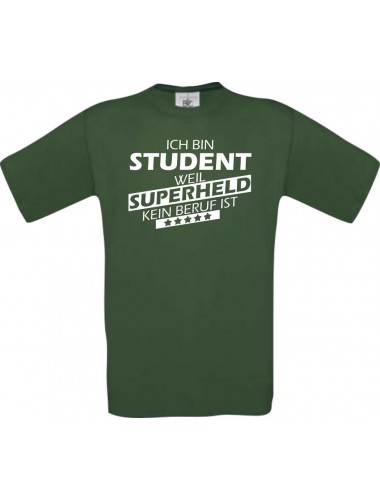 Männer-Shirt Ich bin Student, weil Superheld kein Beruf ist, grün, Größe L