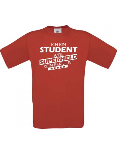 Männer-Shirt Ich bin Student, weil Superheld kein Beruf ist, rot, Größe L