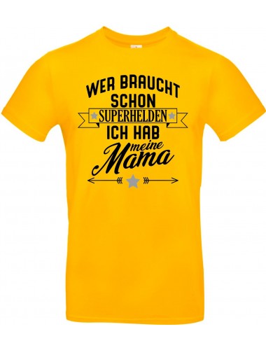 Kinder-Shirt Typo Wer braucht schon Superhelden ich hab meine Mama, Familie, gelb, 104